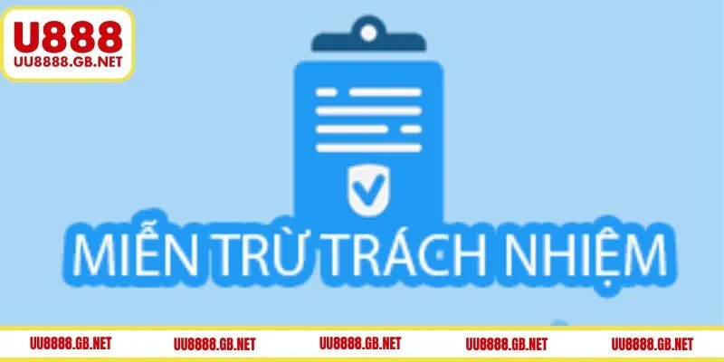 Chính sách Miễn trừ trách nhiệm của U888